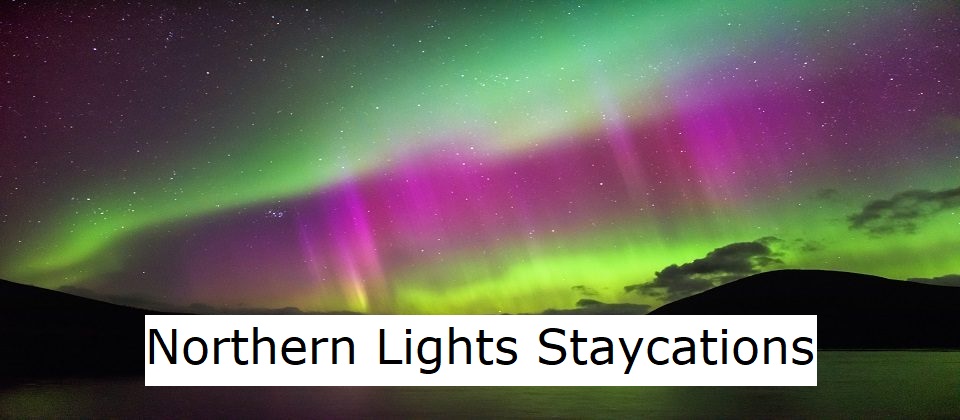 Northern Lights Staycations